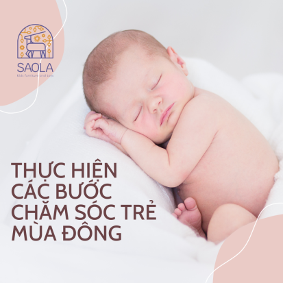 Thực hiện các bước chăm sóc trẻ mùa đông