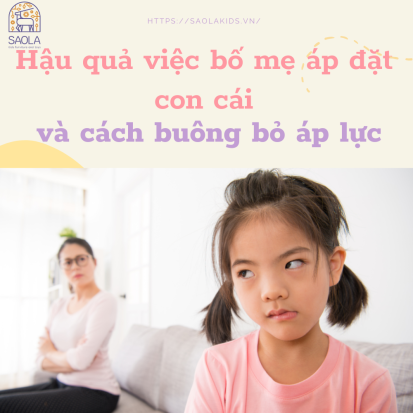 Hậu quả việc bố mẹ áp đặt con cái và cách buông bỏ áp lực