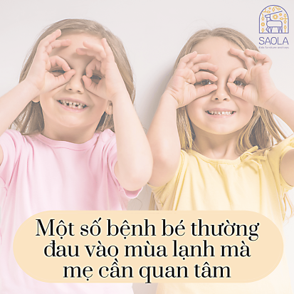 Một số bệnh bé thường đau vào mùa lạnh mà mẹ cần quan tâm