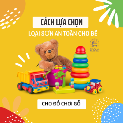 Cách chọn loại sơn an toàn cho bé với đồ chơi bằng gỗ