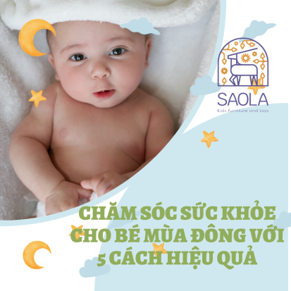 Chăm sóc sức khỏe cho bé  mùa đông với 5 cách hiệu quả