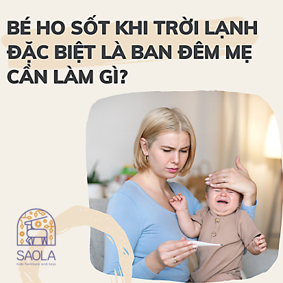 Bé ho sốt khi trời lạnh đặc biệt là ban đêm mẹ cần làm gì?