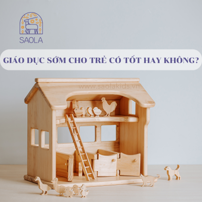 Giáo dục sớm cho trẻ có tốt hay không?