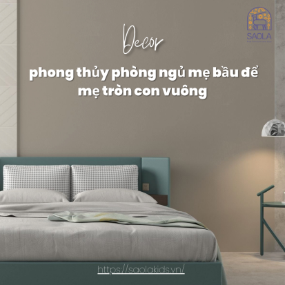 Decor phong thủy phòng ngủ mẹ bầu để mẹ tròn con vuông