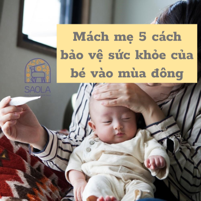 Mách mẹ 5 cách bảo vệ sức khỏe của bé vào mùa đông